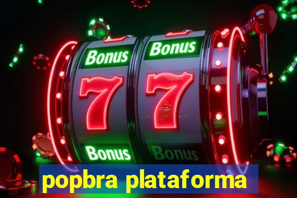 popbra plataforma